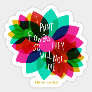 Cute tshirt, Frida kahlo quote with colorful flowers for summertime vibes Sticker